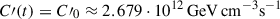 Mathematical equation: $ C{\prime}(t) = C{\prime}_0 \approx 2.679 \cdot 10^{12}\, \rm{GeV\,cm^{-3}s^{-1}} $
