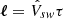 Mathematical equation: $ \boldsymbol{{\boldsymbol{\ell}}} = \hat{V}_{sw} \tau $