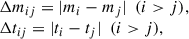 Mathematical equation: $$ \begin{aligned} \begin{array}{l} \Delta m_{ij} = |m_{i}-m_{j}|\ \ (i>j),\\ \Delta t_{ij} = |t_{i}-t_{j}|\ \ (i>j), \end{array} \end{aligned} $$