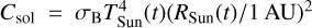 Mathematical equation: $\[C_{\text {sol}}=\sigma_{\mathrm{B}} T_{\text {Sun}}^{4}(t)\left(R_{\text {Sun}}(t) / 1 ~\mathrm{AU}\right)^{2}\]$