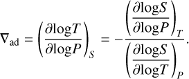 Mathematical equation: $\[\nabla_{\mathrm{ad}}=\left(\frac{\partial \log T}{\partial \log P}\right)_S=-\frac{\left(\frac{\partial \log S}{\partial \log P}\right)_T}{\left(\frac{\partial \log S}{\partial \log T}\right)_P}.\]$