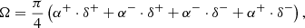 Mathematical equation: $$ \begin{aligned} \Omega = \frac{\pi }{4}\left(\alpha ^+\cdot \delta ^++\alpha ^-\cdot \delta ^++\alpha ^-\cdot \delta ^-+\alpha ^+\cdot \delta ^-\right) ,\end{aligned} $$