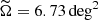 Mathematical equation: $ \widetilde{\Omega}=6.73\,\mathrm{deg^2} $