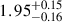 Mathematical equation: $ {1.95}_{-0.16}^{+0.15} $