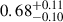 Mathematical equation: $ {0.68}_{-0.10}^{+0.11} $