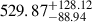 Mathematical equation: $ {529.87}_{-88.94}^{+128.12} $