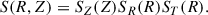Mathematical equation: $$ \begin{aligned} S(R, Z) = S_Z(Z) S_R(R) S_T(R) . \end{aligned} $$