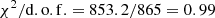 Mathematical equation: $ \chi^2/\rm{d.o.f.} = 853.2/865 = 0.99 $