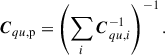 Mathematical equation: $$ \begin{aligned} \boldsymbol{C}_{qu,\mathrm{p}} = \left(\sum _i\boldsymbol{C}_{qu,i}^{-1}\right)^{-1}. \end{aligned} $$