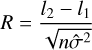 Mathematical equation: $\[R=\frac{l_2-l_1}{\sqrt{n \hat{\sigma}^2}}\]$