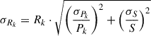 Mathematical equation: $$ \begin{aligned} \sigma _{R_k} = R_k \cdot \sqrt{ \left(\frac{\sigma _{P_k}}{P_k}\right)^2 + \left(\frac{\sigma _S}{S}\right)^2 } \end{aligned} $$