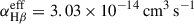 Mathematical equation: $ \mathrm{\alpha}^{\mathrm{eff}}_{\mathrm{H}\beta} = 3.03 \,{\times}\, 10^{-14} \,\mathrm{cm}^{3} \,\mathrm{s}^{-1} $