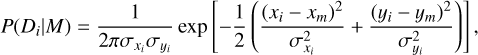 Mathematical equation: \begin{align} P(D_i|M) &= \frac{1}{2\pi\sigma_{x_i}\sigma_{y_i}} \exp\left[-\frac{1}{2}\left( \frac{(x_i - x_m)^2}{\sigma_{x_i}^2} + \frac{(y_i - y_m)^2}{\sigma_{y_i}^2} \right)\right], \end{align}