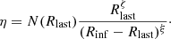 Mathematical equation: $$ \begin{aligned} \eta = N(R_{\rm last})\frac{R_{\rm last}^\zeta }{(R_{\rm inf}-R_{\rm last})^\xi }\cdot \end{aligned} $$