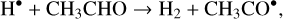 Mathematical equation: $\[\mathrm{H}^{\bullet}+\mathrm{CH}_3 \mathrm{CHO} \rightarrow \mathrm{H}_2+\mathrm{CH}_3 \mathrm{CO}^{\bullet},\]$