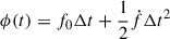 Mathematical equation: $ \phi(t) = f_0 \Delta t + \frac{1}{2} \dot{f} \Delta t^2 $