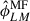 Mathematical equation: $ \hat{\phi}^{\mathrm{MF}}_{LM} $
