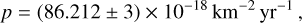Mathematical equation: p = (86.212\pm 3) \times 10^{-18}\,{\rm km}^{-2}\,{\rm yr}^{-1}\,,\label{eq:p}