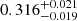 Mathematical equation: $ 0.316^{+0.021}_{-0.019} $
