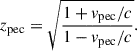 Mathematical equation: $$ \begin{aligned} z_{\rm pec} = \sqrt{\frac{1+v_{\rm pec}/c}{1-v_{\rm pec}/c}}. \end{aligned} $$