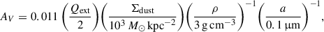 Mathematical equation: $$ \begin{aligned} A_{V} = 0.011 \, \bigg (\frac{Q_{\rm ext}}{2}\bigg )\bigg (\frac{\Sigma _{\rm dust}}{10^3\,{M_\odot }\,\mathrm{kpc}^{-2}}\bigg )\bigg (\frac{\rho }{3\,\mathrm{g\,cm}^{-3}}\bigg )^{-1}\bigg (\frac{a}{0.1\,{{\upmu }\mathrm{m}}}\bigg )^{-1}, \end{aligned} $$