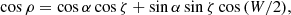 Mathematical equation: $$ \begin{aligned} \cos \rho = \cos \alpha \cos \zeta + \sin \alpha \sin \zeta \cos \, (W/2), \end{aligned} $$