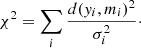 Mathematical equation: $$ \begin{aligned} \chi ^2 = \sum _{i} \frac{d(y_i, m_i)^2}{\sigma _i^2}\cdot \end{aligned} $$