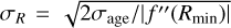 Mathematical equation: $\[\sigma_{R}=\sqrt{2 \sigma_{\text {age}} /\left|f^{\prime \prime}\left(R_{\text {min}}\right)\right|}\]$