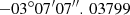 Mathematical equation: $ -03^{\circ }07^{\prime }07^{\prime \prime }.\,03799 $