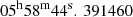 Mathematical equation: $ 05^\mathrm{h}58^\mathrm{m}44^\mathrm{s}.\,391460 $