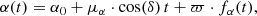 Mathematical equation: $$ \begin{aligned} \alpha (t)&= \alpha _0 + \mu _\alpha \cdot \cos (\delta ) \, t + \varpi \cdot f_\alpha (t), \end{aligned} $$