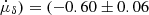Mathematical equation: $ \dot{\mu}_\delta )=( -0.60\pm0.06 $