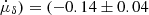 Mathematical equation: $ \dot{\mu}_\delta )=( -0.14\pm0.04 $
