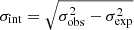 Mathematical equation: $ \sigma_{\mathrm{int}}=\sqrt{\sigma_{\mathrm{obs}}^2-\sigma_{\mathrm{exp}}^2} $