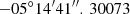 Mathematical equation: $ -05^{\circ }14^{\prime }41^{\prime \prime }.\,30073 $