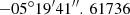 Mathematical equation: $ -05^{\circ }19^{\prime }41^{\prime \prime }.\,61736 $