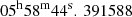 Mathematical equation: $ 05^\mathrm{h}58^\mathrm{m}44^\mathrm{s}.\,391588 $