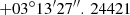 Mathematical equation: $ +03^{\circ }13^{\prime }27^{\prime \prime }.\,24421 $