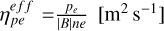 Mathematical equation: $\eta _{pe}^{{\rm{eff }}} = {{{p_e}} \over {|B|ne}}\left[ {{{\rm{m}}^2}{{\rm{s}}^{ - 1}}} \right]$