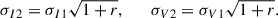Mathematical equation: $$ \begin{aligned} \sigma _{I2} = \sigma _{I1}\sqrt{1+r}, \qquad \sigma _{V2} = \sigma _{V1}\sqrt{1+r}. \end{aligned} $$