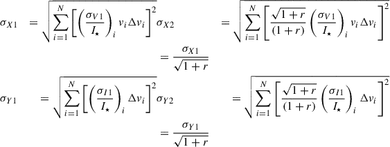 Mathematical equation: $$ \begin{aligned}&\sigma _{X1}&= \sqrt{\sum ^N_{i = 1}\left[\left(\frac{\sigma _{V1}}{I_{\star }}\right)_iv_i\Delta v_i\right]^2}&\sigma _{X2}&= \sqrt{\sum ^N_{i = 1}\left[\frac{\sqrt{1+r}}{(1+r)}\left(\frac{\sigma _{V1}}{I_{\star }}\right)_iv_i\Delta v_i\right]^2}\\&&&= \frac{\sigma _{X1}}{\sqrt{1+r}}\\&\sigma _{Y1}&= \sqrt{\sum ^N_{i = 1}\left[\left(\frac{\sigma _{I1}}{I_{\star }}\right)_i\Delta v_i\right]^2}&\sigma _{Y2}&= \sqrt{\sum ^N_{i = 1}\left[\frac{\sqrt{1+r}}{(1+r)}\left(\frac{\sigma _{I1}}{I_{\star }}\right)_i\Delta v_i\right]^2}\\&&&= \frac{\sigma _{Y1}}{\sqrt{1+r}} \end{aligned} $$