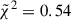 Mathematical equation: $ \tilde{\chi}^2 = 0.54 $