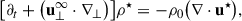 Mathematical equation: $$ \begin{aligned}&\bigl [ \partial _t + \bigl ( \mathbf u _{\perp }^{\infty } \cdot \nabla _{\perp } \bigr ) \bigr ] \rho ^{\star } = -\rho _0 \bigl ( \nabla \cdot \mathbf u ^{\star } \bigr ), \end{aligned} $$