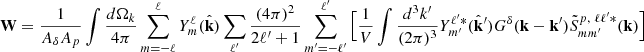 Mathematical equation: $$ \begin{aligned} \mathbf{W} =\frac{1}{ {A_{\delta }A_{p}}} \int \frac{d \Omega _k}{4\pi } \sum ^{\ell }_{m=-\ell }Y^{\ell }_{m}(\hat{\mathbf{k}}) \sum _{\ell ^{\prime }}\frac{(4\pi )^2}{2\ell ^{\prime }+1} \sum ^{\ell ^{\prime }}_{m^{\prime }=-\ell ^{\prime }}\Big [ \frac{1}{V} \int \frac{d^3k^{\prime }}{(2\pi )^3} Y^{\ell ^{\prime }*}_{m^{\prime }}(\hat{\mathbf{k}}^{\prime }) G^{\delta }(\mathbf{k}-\mathbf{k}^{\prime }) \tilde{S}^{p,\ \ell \ell ^{\prime } *}_{mm^{\prime }}( \mathbf{k} ) \Big ] \end{aligned} $$