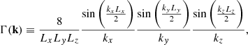 Mathematical equation: $$ \begin{aligned} \Gamma (\mathbf{k})\equiv \frac{8}{L_xL_yL_z} \frac{\sin \bigg (\frac{k_xL_x}{2}\bigg )}{k_x} \frac{\sin \bigg (\frac{k_yL_y}{2}\bigg )}{k_y} \frac{\sin \bigg (\frac{k_zL_z}{2}\bigg )}{k_z} ,\end{aligned} $$