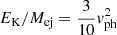 Mathematical equation: $ E_{\mathrm{K}} / M_{\mathrm{ej}} = \frac{3}{10} v_{\mathrm{ph}}^2 $