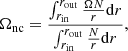 Mathematical equation: $$ \begin{aligned} \Omega _{\mathrm{nc} } = \frac{\int _{r_{\mathrm{in} }}^{r_{\mathrm{out} }}\frac{\Omega N}{r} \mathrm{d}r}{\int _{r_{\mathrm{in} }}^{r_{\mathrm{out} }}\frac{N}{r} \mathrm{d}r}, \end{aligned} $$