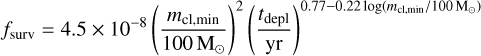 Mathematical equation: f_{\mathrm{surv}} = 4.5 \times 10^{-8} \left(\frac{m_{\mathrm{cl,min}}}{100\,\rm M_\odot}\right)^2 \left(\frac{t_{\mathrm{depl}}}{\mathrm{yr}}\right)^{0.77 - 0.22 \log(m_{\mathrm{cl,min}}/100\,\rm M_\odot)},