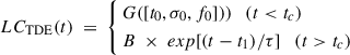 Mathematical equation: $$ \begin{aligned} LC_{\mathrm{{TDE}}}(t)\ =\ \left\{ \begin{aligned}&G([t_0, \sigma _0, f_0])) \ \ \ (t < t_c) \\&B\ \times \ exp[(t - t_1)/\tau ] \ \ \ (t>t_c) \end{aligned} \right. \end{aligned} $$