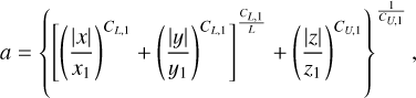 Mathematical equation: $\[a=\left\{\left[\left(\frac{|x|}{x_1}\right)^{C_{L, 1}}+\left(\frac{|y|}{y_1}\right)^{C_{L, 1}}\right]^{\frac{C_{L, 1}}{L}}+\left(\frac{|z|}{z_1}\right)^{C_{U, 1}}\right\}^{\frac{1}{C_{U, 1}}},\]$